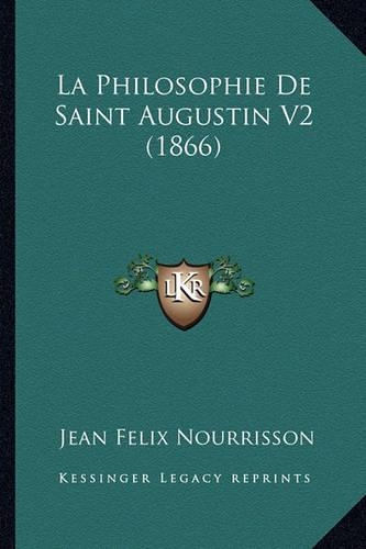 La Philosophie De Saint Augustin V2 (1866)