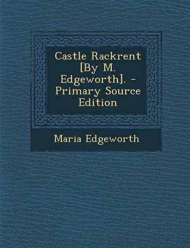 Castle Rackrent [By M. Edgeworth].
