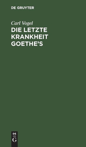 Die letzte Krankheit Goethe's