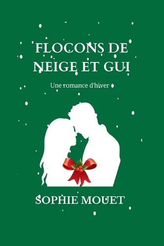 Flocons de Neige Et GUI: Une romance d'hiver(3 French Version of the Enigma Chronicles: Version Française Des Chroniques de l'Énigme)