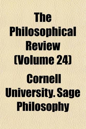 The Philosophical Review (Volume 24)