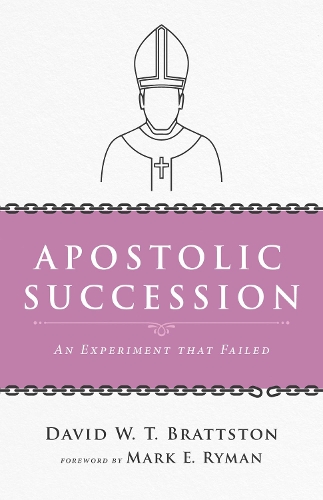 Apostolic Succession: An Experiment That Failed