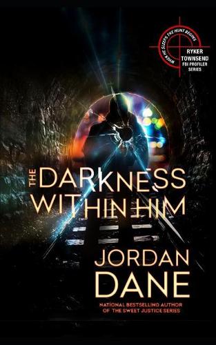 The Darkness Within Him: A Ryker Townsend Novel(4 Ryker Townsend FBI Profiler)