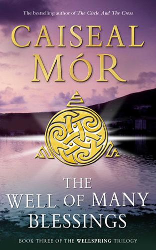 The Well of Many Blessings: Book Three of The  Wellspring Trilogy
