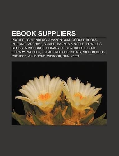 eBook Suppliers: Project Gutenberg, Amazon.Com, Google Books, Internet Archive, Scribd, Barnes & Noble, Powell's Books, Wikisource