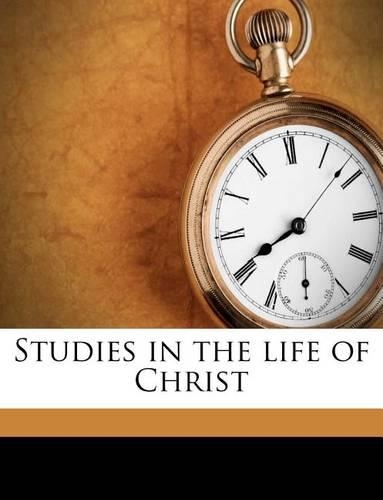 Studies in the Life of Christ