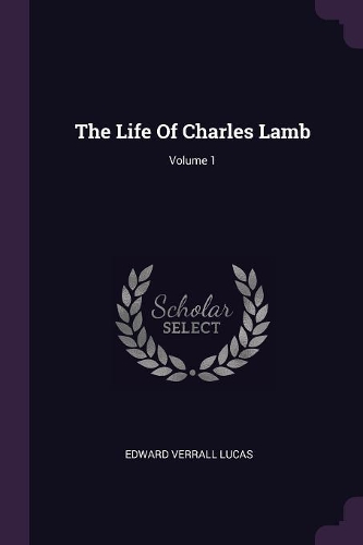 The Life Of Charles Lamb; Volume 1