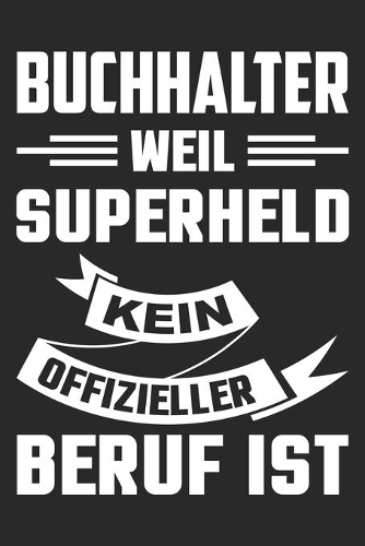 Buchhalter Weil Superheld Kein Offizieller Beruf Ist