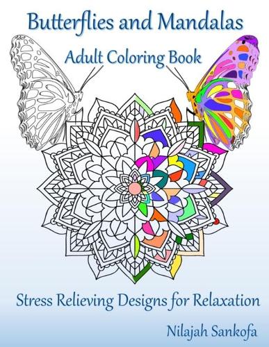 Butterflies and Mandalas Adult Coloring Book: Stress Relieving Designs for Relaxation