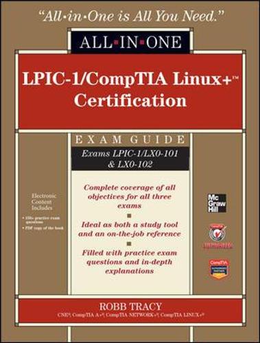 LPIC-1/CompTIA Linux+ Certification All-in-One Exam Guide (Exams LPIC-1/LX0-101 & LX0-102): (All-in-One)