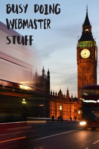 Busy Doing Webmaster Stuff: Big Ben In Downtown City London With Blurred Red Bus Transportation System Commuting in England Long-Exposure Road Blank Lined Notebook Journal Gift
