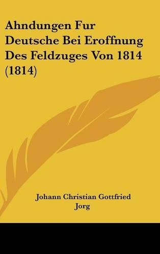 Ahndungen Fur Deutsche Bei Eroffnung Des Feldzuges Von 1814 (1814)