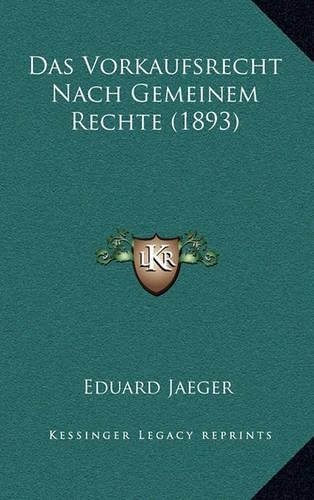 Das Vorkaufsrecht Nach Gemeinem Rechte (1893)