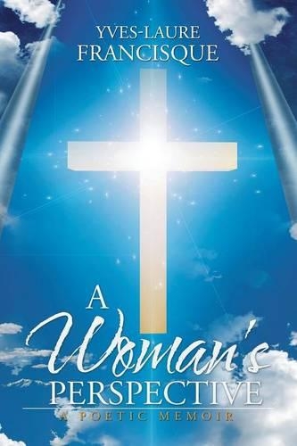 A Woman's Perspective: A Poetic Memoir