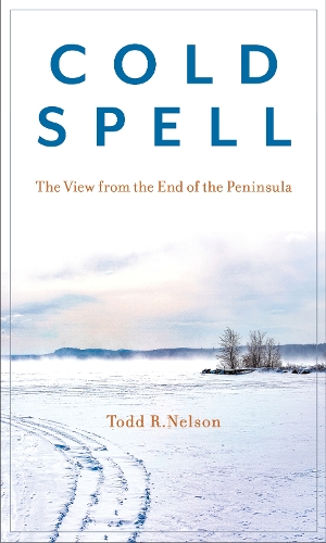 Cold Spell: The View from the End of the Peninsula