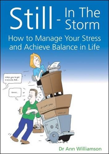 Still - In The Storm: How to Manage Your Stress and Achieve Balance in Life