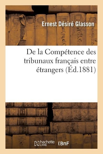 de la Compétence Des Tribunaux Français Entre Étrangers