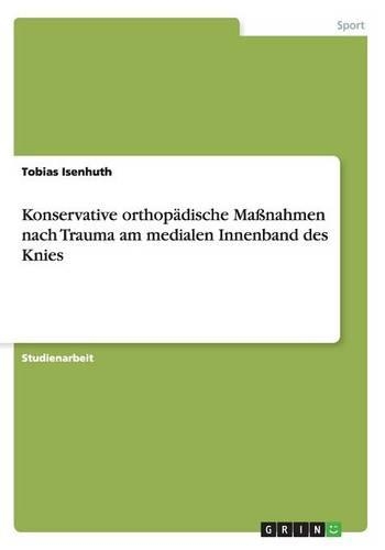 Konservative orthopädische Maßnahmen nach Trauma am medialen Innenband des Knies