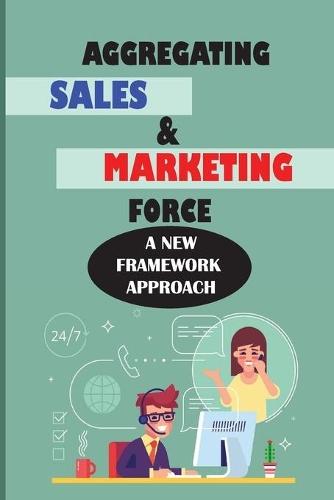 Aggregating Sales & Marketing Force: A New Framework Approach: Sales & Selling Kindle Store