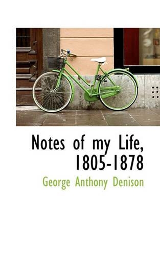 Notes of My Life, 1805-1878