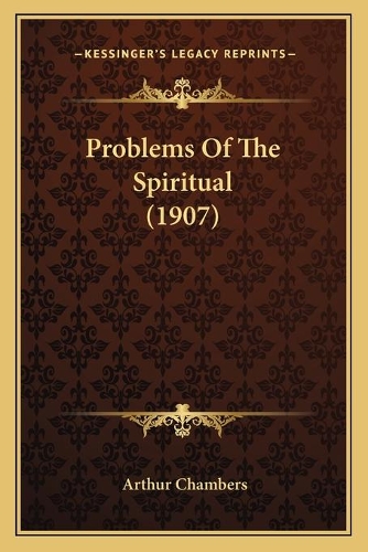 Problems Of The Spiritual (1907)