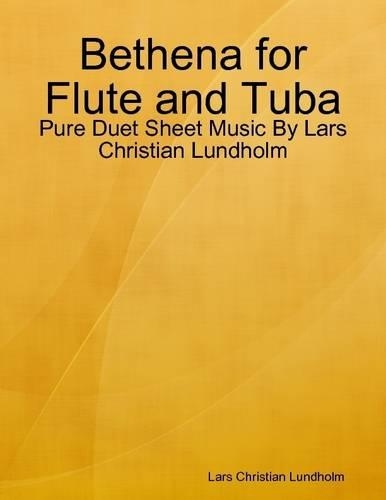 Bethena for Flute and Tuba - Pure Duet Sheet Music by Lars Christian Lundholm