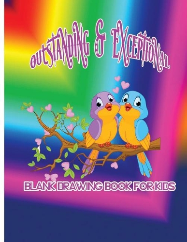 Outstanding & Exceptional Blank Drawing Book for Kids