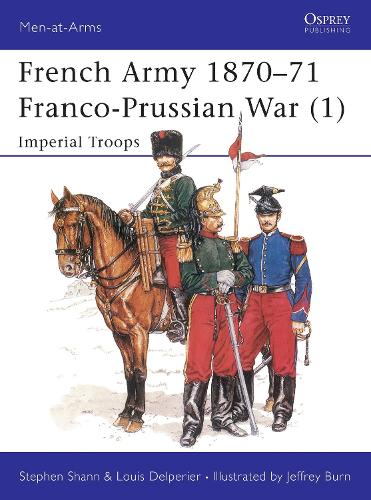 French Army 1870–71 Franco-Prussian War (1): Imperial Troops(233 Men-at-Arms)