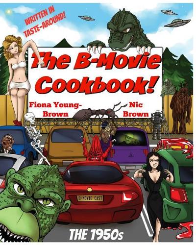 The B-Movie Cookbook!
