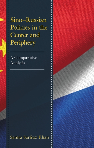 Sino–Russian Policies in the Center and Periphery