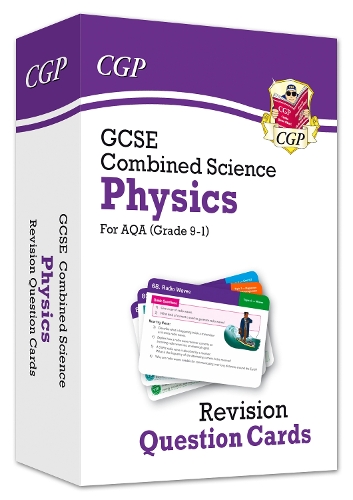 GCSE Combined Science: Physics AQA Revision Question Cards: (CGP AQA GCSE Combined Science)