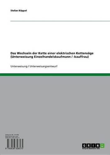 Das Wechseln Der Kette Einer Elektrischen Kettensage (Unterweisung Einzelhandelskaufmann / -Kauffrau)