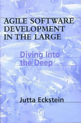 Agile Development in the Large: Diving into the Deep
