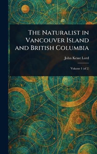 The Naturalist in Vancouver Island and British Columbia