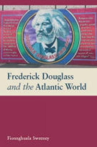 Frederick Douglass and the Atlantic World