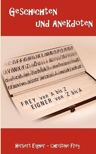 Frey von A bis Z - Eigner von Z bis A: Geschichten und Anekdoten