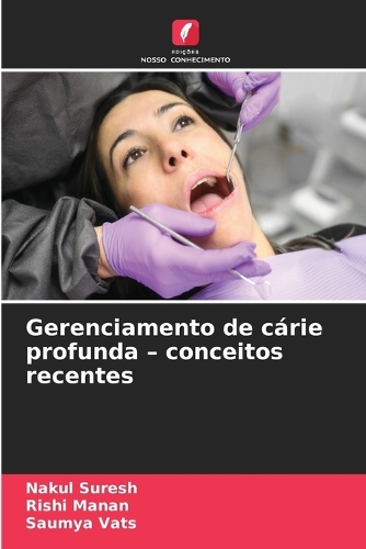 Gerenciamento de cárie profunda - conceitos recentes