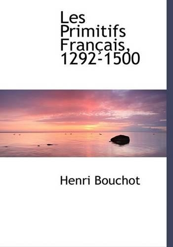 Les Primitifs Fran Ais, 1292-1500