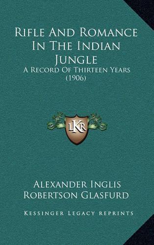 Rifle And Romance In The Indian Jungle