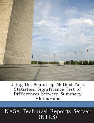 Using the Bootstrap Method for a Statistical Significance Test of Differences between Summary Histograms