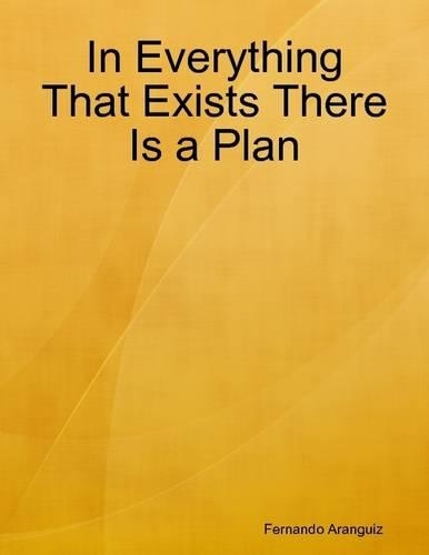 In Everything That Exists There is a Plan