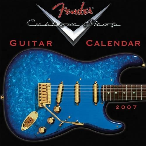Fender Custom Shop Guitar 2007 Calendar