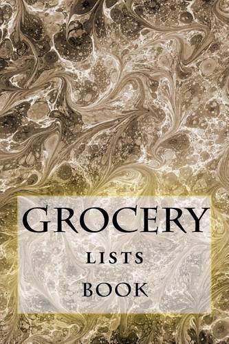 Grocery Lists Book: Stay Organized (11 Items or Less)(12 Turn Your Life Into a Book)