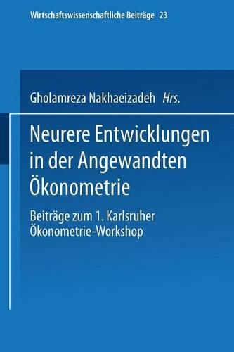 Neurere Entwicklungen in der Angewandten Ökonometrie: (23 Wirtschaftswissenschaftliche Beiträge)