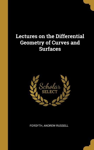 Lectures on the Differential Geometry of Curves and Surfaces
