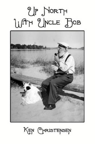 Up North With Uncle Bob
