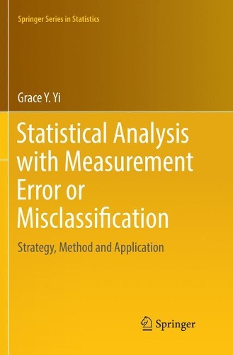 Statistical Analysis with Measurement Error or Misclassification: Strategy, Method and Application(Springer Series in Statistics)