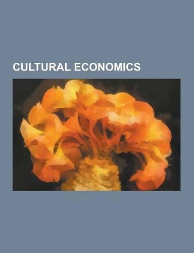 Cultural Economics: Social Capital, Cultural Diversity, Organizational Culture, Economics of Religion, Social Network, Creative Industries