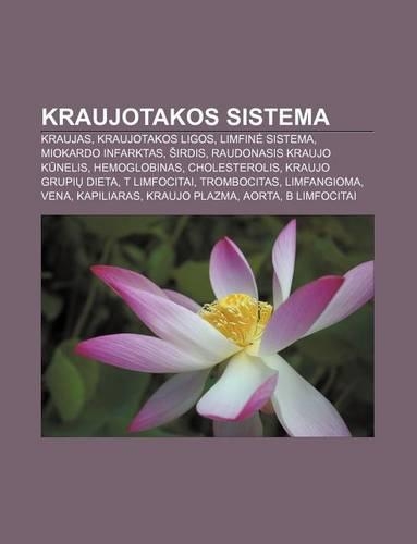 Kraujotakos Sistema: Kraujas, Kraujotakos Ligos, Limfin Sistema, Miokardo Infarktas, Irdis, Raudonasis Kraujo K Nelis, Hemoglobinas