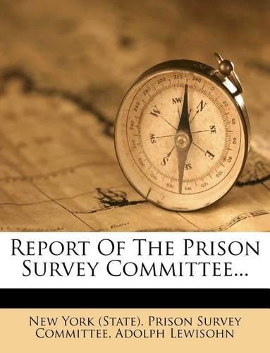 Report of the Prison Survey Committee...